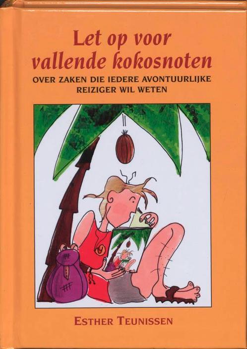 Let op vallende kokosnoten 9789038918846 E. Teunissen, Boeken, Reisgidsen, Zo goed als nieuw, Verzenden