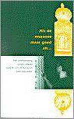 ALS DE MEZOEZE MAAR GOED ZIT 9789024283811 Dick Houwaart, Verzenden, Zo goed als nieuw, Dick Houwaart