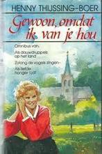 GEWOON OMDAT IK VAN JE HOU 9789024219209, Verzenden, Gelezen, Henny Thijssing-Boer