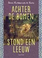 Achter de bomen stond een leeuw 9789045127880, Boeken, Verzenden, Zo goed als nieuw, Daan Remmerts de Vries