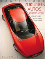 ZUKUNFTS AUTOS DER 80er JAHRE: CONCEPT-CARS, DESIGNSTUDIEN,, Nieuw, Author