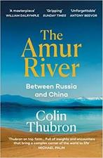 The Amur River 9781529110890 Colin Thubron, Verzenden, Zo goed als nieuw, Colin Thubron