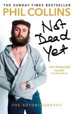 Not Dead Yet: The Autobiography 9781784753603 Phil Collins, Boeken, Verzenden, Zo goed als nieuw, Phil Collins