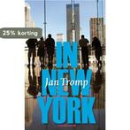 In New York 9789460032875 Jan Tromp, Verzenden, Gelezen, Jan Tromp