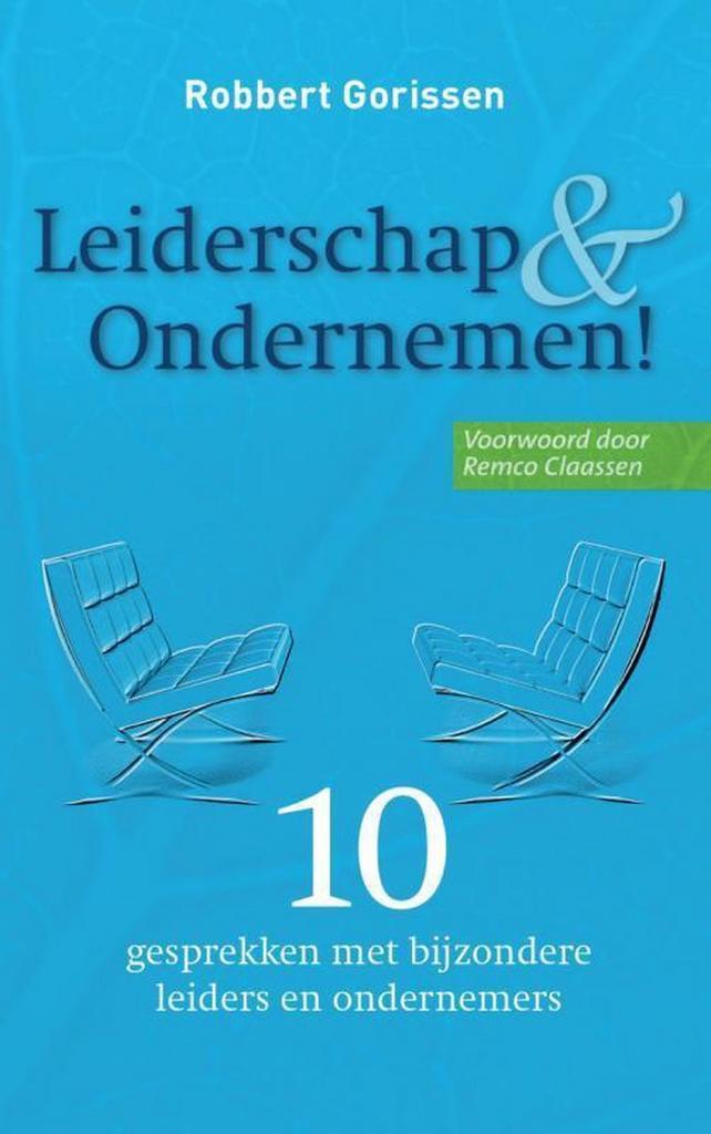 Leiderschap & ondernemen! 9789462543546 Robbert Gorissen, Boeken, Economie, Management en Marketing, Zo goed als nieuw, Verzenden