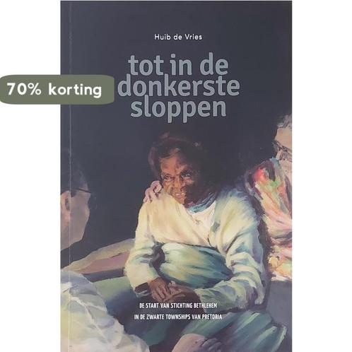 Tot in de donkerste sloppen 9789087182359 Huib de Vries, Boeken, Hobby en Vrije tijd, Zo goed als nieuw, Verzenden