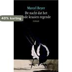 De Nacht Dat Het Dode Kraaien Regende 9789059362406, Verzenden, Zo goed als nieuw, Marcel Beyer