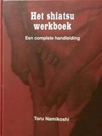 Shiatsu Werkboek 9789020252729 Toru Namikoshi, Boeken, Gelezen, N.v.t., Toru Namikoshi, Verzenden