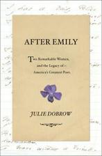 After Emily: two remarkable women and the legacy of, Gelezen, Julie Dobrow, Verzenden
