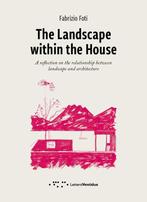The Landscape within the House 9788862423472 Fabrizio Foti, Boeken, Verzenden, Zo goed als nieuw, Fabrizio Foti