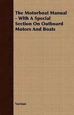 The Motorboat Manual - With A Special Section O. Various.=, Boeken, Sportboeken, Various, Zo goed als nieuw, Verzenden