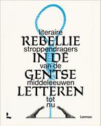Rebellie in de Gentse letteren 9789401486248 Lars Bernaerts, Verzenden, Zo goed als nieuw, Lars Bernaerts