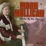 cd - Moon Mullican - Ill Sail My Ship Alone, Zo goed als nieuw, Verzenden