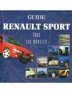 GUIDE RENAULT SPORT, TOUS LES MODELES, Nieuw, Renault, Author