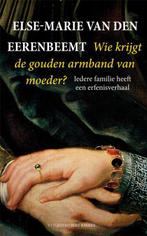 Wie krijgt de gouden armband van moeder? 9789035134997, Verzenden, Zo goed als nieuw, Else-Marie van den Eerenbeemt