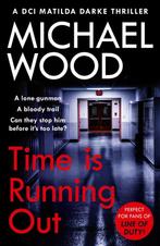 DCI Matilda Darke Thriller- Time Is Running Out Michael Wood, Boeken, Verzenden, Gelezen, Michael Wood