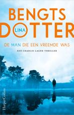 De man die een vreemde was / Charlie Lager-trilogie / 3, Verzenden, Zo goed als nieuw, Lina Bengtsdotter