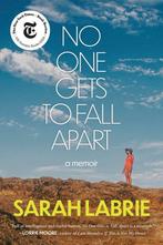 9780063280731 No One Gets to Fall Apart Sarah Labrie, Verzenden, Nieuw, Sarah Labrie