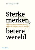 Sterke merken, betere wereld 9789462761926 Bart Brüggenwirth, Verzenden, Zo goed als nieuw, Bart Brüggenwirth