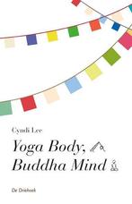Yoga body, Buddha mind 9789060307397 Cindi Lee, Boeken, Verzenden, Gelezen, Cindi Lee