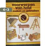 Voorwerpen van hout zelf maken en gebruiken 9789062483563, Boeken, Verzenden, Gelezen, Willem Aalders