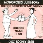 vinyl single 7 inch - Boerke Naas &amp; Co - Drink Broede..., Verzenden, Zo goed als nieuw