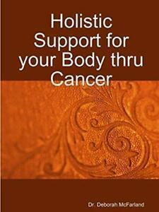 Holistic Support for your Body thru Cancer. McFarland,, Boeken, Gezondheid, Dieet en Voeding, Zo goed als nieuw, Verzenden