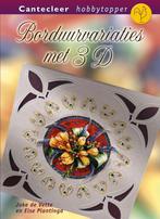 Borduurvariaties met 3D / Cantecleer hobbytopper J. de Vette, Verzenden, Gelezen, J. de Vette