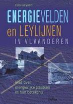 Energievelden en leylijnen in Vlaanderen 9789024380930, Verzenden, Zo goed als nieuw, C. Geysen