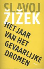 Het jaar van het gevaarlijke dromen 9789461054418, Boeken, Verzenden, Zo goed als nieuw, Slavoj Zizek