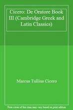 Cicero: De Oratore Book III (Cambridge Greek and Latin, Marcus Tullius Cicero, Zo goed als nieuw, Verzenden