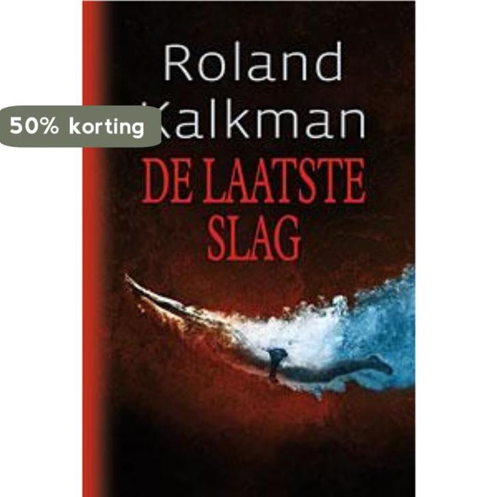 De laatste slag 9789033125744 Roland Kalkman, Boeken, Kinderboeken | Jeugd | 13 jaar en ouder, Gelezen, Verzenden