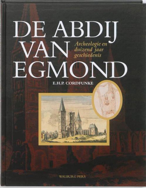 De Abdij Van Egmond 9789057306662 E.H.P. Cordfunke, Boeken, Geschiedenis | Wereld, Gelezen, Verzenden