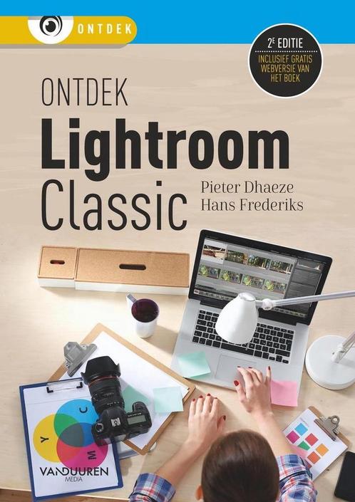 9789463561303 Ontdek Adobe Photoshop Lightroom Classic, Boeken, Studieboeken en Cursussen, Zo goed als nieuw, Verzenden