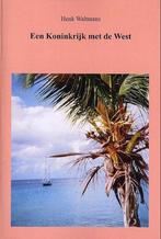 Een Koninkrijk Met De West 9789080706026 Henk Waltmans, Boeken, Verzenden, Gelezen, Henk Waltmans