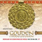 Gouden middeleeuwen 9789462490376 Annemarieke Willemsen, Verzenden, Zo goed als nieuw, Annemarieke Willemsen