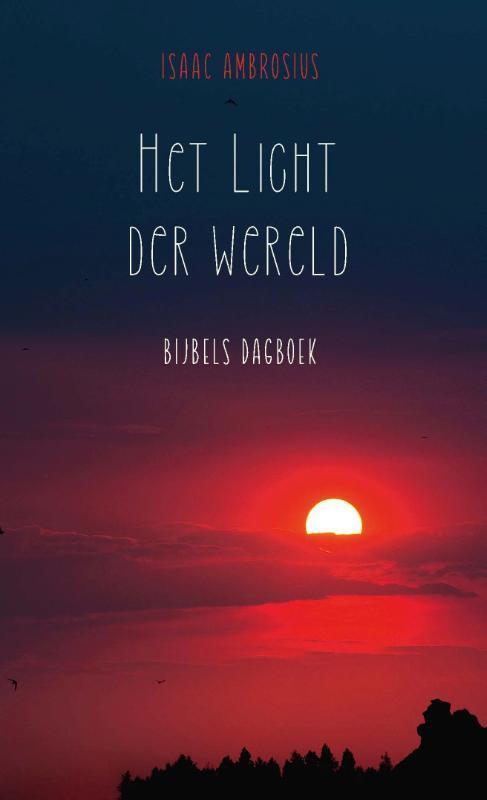 Het Licht der wereld 9789087185565 Isaac Ambrosius, Boeken, Godsdienst en Theologie, Gelezen, Verzenden