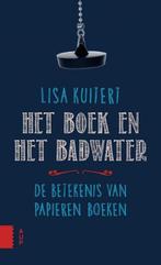 9789089649034 Het boek en het badwater | Tweedehands, Verzenden, Zo goed als nieuw, Lisa Kuitert