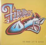 cd - Fireballs - So Bad Its Good, Verzenden, Zo goed als nieuw