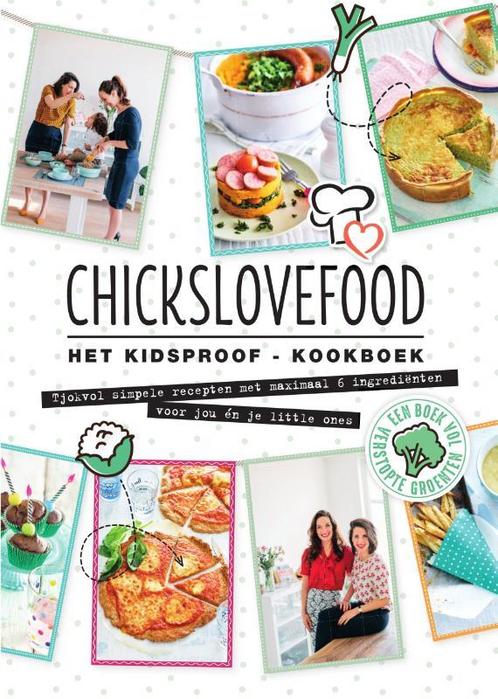 Chickslovefood Het kidsproof-kookboek 9789000355518, Boeken, Kookboeken, Gelezen, Verzenden