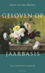 Geloven op jaarbasis 9789021142913 Anne van der Meiden, Verzenden, Gelezen, Anne van der Meiden