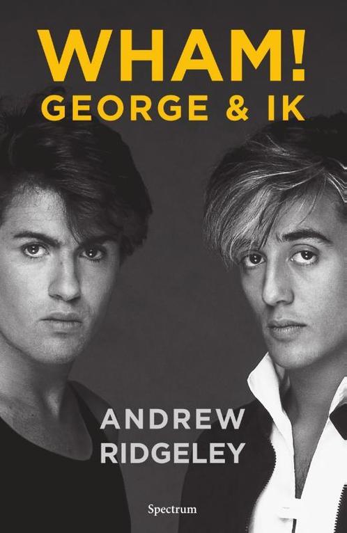 Wham! George & ik 9789000370160 Andrew Ridgeley, Boeken, Overige Boeken, Gelezen, Verzenden
