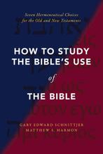 9780310142454 How to Study the Bibles Use of the Bible, Boeken, Verzenden, Nieuw, Gary Edward Schnittjer