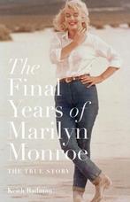 9781781310519 The Final Years of Marilyn Monroe, Boeken, Biografieën, Verzenden, Nieuw, Keith Badman