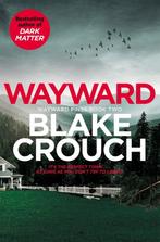 9781529099850 Wayward Pines2- Wayward Blake Crouch, Boeken, Verzenden, Nieuw, Blake Crouch