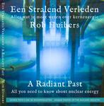 Een Stralend Verleden / A Radiant Past 9789090333076, Boeken, Techniek, Gelezen, Rob Huibers, Verzenden