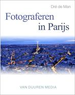 Fotograferen in Parijs / Focus op fotografie 9789059407527, Boeken, Verzenden, Gelezen, Dre de Man