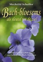 Bach-bloesems als sleutel tot de ziel 9789063783679, Gelezen, M. Scheffer, Jeffe Anders, Verzenden