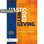 Vastgoedwetgeving / 2014/2015 9789013122299, Boeken, Verzenden, Gelezen