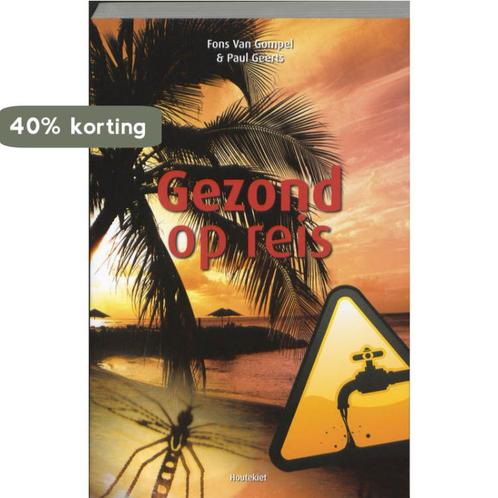 Gezond op reis 9789089240835 Paul Geerts, Boeken, Gezondheid, Dieet en Voeding, Zo goed als nieuw, Verzenden